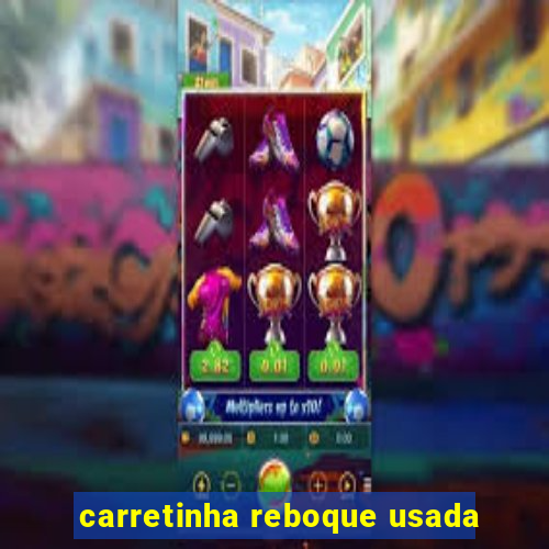 carretinha reboque usada